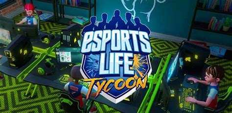 Esports Life Tycoon 2.0.0 Apk + Mod (Full) + Data for Android.